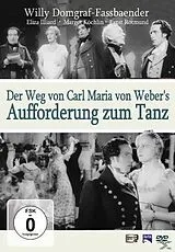 Der Weg von Carl Maria von Webers - Aufforderung zum Tanz DVD