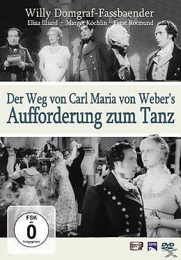 Der Weg von Carl Maria von Webers - Aufforderung zum Tanz DVD