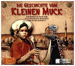 Audio CD (CD/SACD) Die Geschichte vom kleinen Muck von Wilhelm Hauff