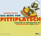 Audio CD (CD/SACD) Das Beste von Pittiplatsch - Abenteuer im Märchenwald mit Schnatterinchen und Moppi von Ingeborg Feustel