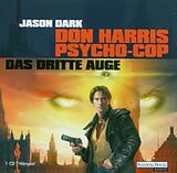 Audio CD (CD/SACD) (CD) Don Harris, Psycho-Cop 1. Das dritte Auge von Jason Dark