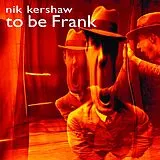 Nik Kershaw CD To Be Frank