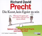 Audio CD (CD/SACD) Die Kunst, kein Egoist zu sein von Richard David Precht