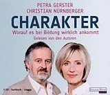 Audio CD (CD/SACD) (CD) Charakter - Worauf es bei Bildung wirklich ankommt von Petra Gerster, Christian Nürnberger