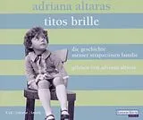Audio CD (CD/SACD) (CD) Titos Brille. Die Geschichte meiner strapaziösen Familie von Adriana Altaras