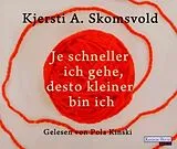 Audio CD (CD/SACD) Je schneller ich gehe, desto kleiner bin ich von Kjersti A. Skomsvold
