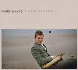 Mark Wyand CD I'm Old Fashioned