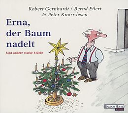 Audio CD (CD/SACD) Erna, der Baum nadelt von Robert Gernhardt