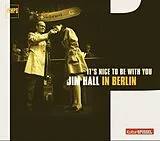 Jim Hall CD It's Nice To Be With You-in Berlin
