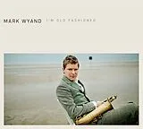 Mark Wyand Vinyl I'M Old Fashioned (Vinyl)