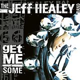 Jeff Band Healey CD Get Me Some - Ltd. Edition