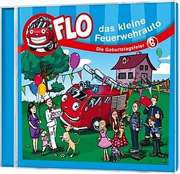Flo-das kleine Feuerwehrauto ( CD Die Geburtstagsfeier