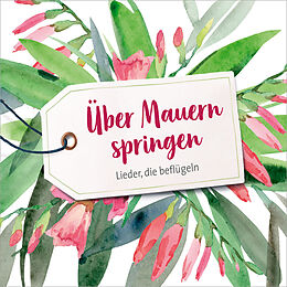 Various CD Über Mauern Springen-Lieder,Die Beflügeln