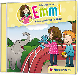 Emmi - Mutmachgeschichten für CD Abenteuer Im Zoo