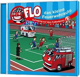 Flo-das kleine Feuerwehrauto ( CD Aufregung Auf Dem Fußballplatz