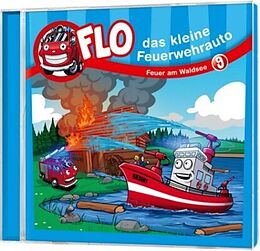 Flo - das kleine Feuerwehrauto CD Feuer Am Waldsee