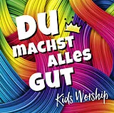 Kids Worship CD Du Machst Alles Gut