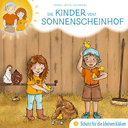 Die Kinder vom Sonnenscheinhof CD Schutz Für Die Kleinen Küken