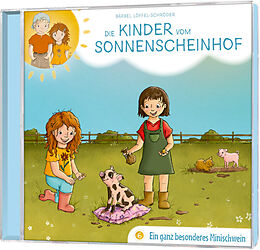 Die Kinder vom Sonnenscheinhof CD Ein Ganz Besonderes Minischwein