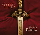 Albert Frey CD Für Den König