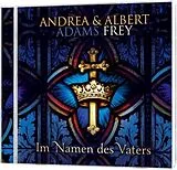 Andrea & Frey,Alber Adams-Frey CD Im Namen Des Vaters