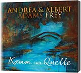 Albert/Adams-Frey,Andrea Frey CD Komm Zur Quelle