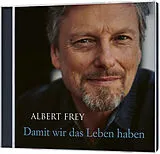 Albert Frey CD Damit Wir Das Leben Haben