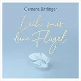 Clemens Bittlinger CD Leih Mir Deine Flügel