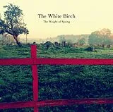 The White Birch LP mit Bonus-CD The Weight Of Spring (Vinyl)