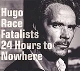 Hugo Race & Fatalists CD 24 Hours To Nowhere