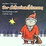 Audio CD (CD/SACD) Der Schweinachtsmann von Jörg Hilbert, Felix Janosa