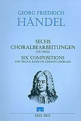 Georg Friedrich Händel Notenblätter 6 Choralbearbeitungen