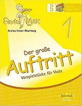 Andrea Holzer-Rhomberg Notenblätter Fiedel-Max Viola Der grosse Auftritt Band 1