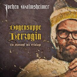 Malmsheimer,Jochen CD Dogensuppe Herzogin-Ein Austopf Mit Einlage