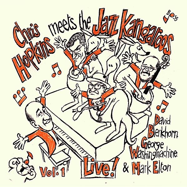 Chris Hopkins Meets The Jazz Kangaroos Vol. 1-live