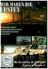 Wir waren die Ersten - Die Luftfahrt begann in Hannover DVD