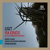 Chor des Bayerischen Rundfunks CD Liszt: Via Crucis