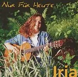 Iria Schärer CD Nur Für Heute