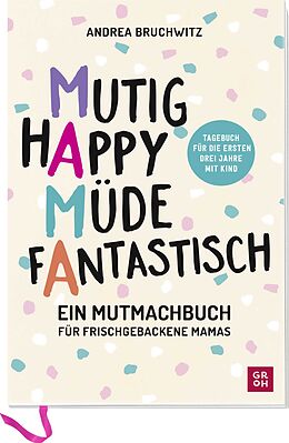 Blankobuch geb Mama - Mutig, happy, müde, fantastisch von Andrea Bruchwitz