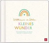 Kartonierter Einband Willkommen im Leben, kleines Wunder von 