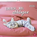 Kalender Wandkalender 2026: Einfach mal abhängen von 