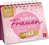 Kalender Mini-Wochenkalender 2027: Die tollsten Frauen sind nicht perfekt, sie sind echt von