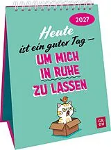 Kalender Wochenkalender 2027: Heute ist ein guter Tag um mich in Ruhe zu lassen von