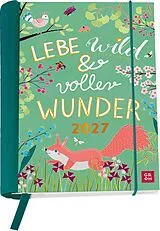 Kartonierter Einband Buchkalender 2027: Lebe wild und voller Wunder von Emily Claire Völker