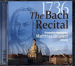 Matthias Grünert CD 1736: The Bach Recital