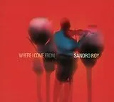 Sandro Roy CD Where I Come From