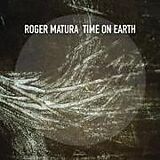 Roger Matura CD Time On Earth