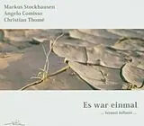 Stockhausen/Comisso/Thome CD Es War Einmal