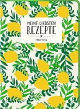 Fester Einband Meine liebsten Rezepte - Zitronen von 