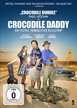 Crocodile Daddy - Ein total verrückter Roadtrip DVD